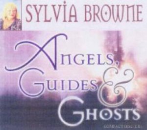 Angels, Guides & Ghosts - CD by Sylvia Browne