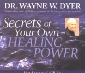 Secrets Of Your Own Healing Power - CD by Wayne Dyer