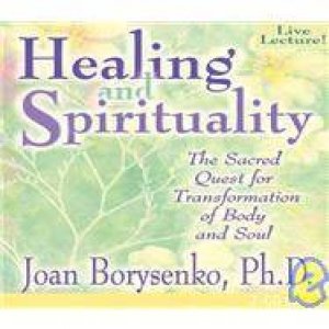 Healing And Spirituality - CD by Joan Borysenko