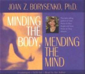 Minding The Body, Mending The Mind - CD by Joan Borysenko