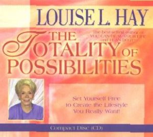 The Totality Of Possibilities - CD by Louise L Hay