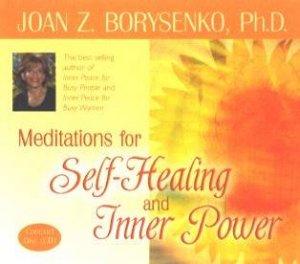 Meditations For Self-Healing And Inner Power by Joan Borysenko