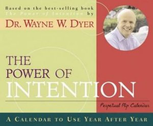 The Power Of Intention: Perpetual Flip Calendar by Wayne Dyer