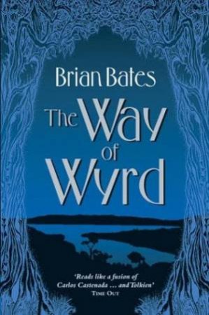 The Way Of Wyrd by Brian Bates