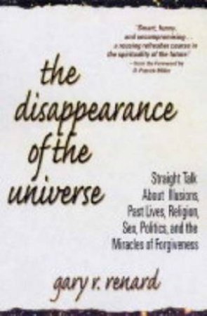 The Disappearance Of The Universe by Gary Renard