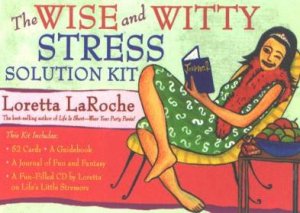 The Wise And Witty Stress Solution Kit by Loretta Laroche