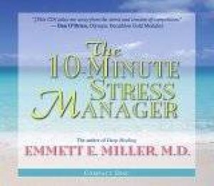 The 10 Minute Stress Manager - CD by Emmett Miller