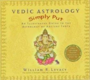 Vedic Astrology Simply Put - Book & Cd by William R Levacy