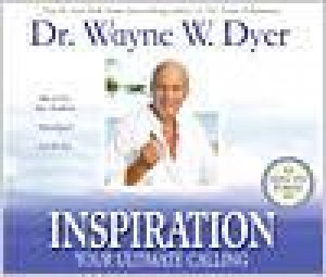 Inspiration: Your Ultimate Calling CD by Dr. Wayne W. Dyer