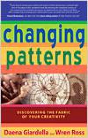 Changing Patterns by Daena Giardella & Wren Ross