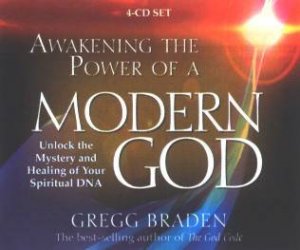 Awakening The Power Of A Modern God - CD by Gregg Braden