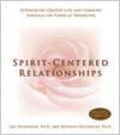 Spirit-Centered Relationships by Gay and Kathlyn Hendricks