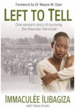 Left To Tell Discovering God Amidst The Rwandan Holocaust