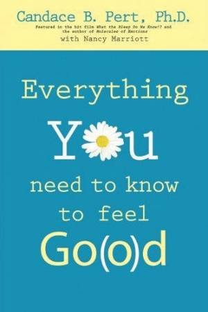 Everything You Need To Know by Candace B Pert