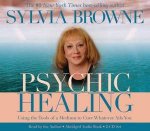 Psychic Healing Using the Tools of a Medium to Cure Whatever Ails You