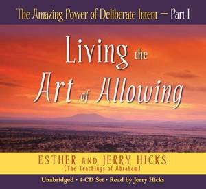 Living The Art Of Allowing by Esther & Jerry Hicks