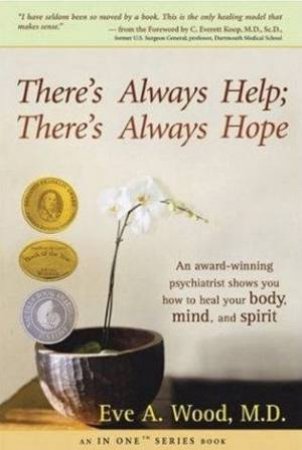 There's Always Help; There's Always Hope by Eve A. Wood, M.D.