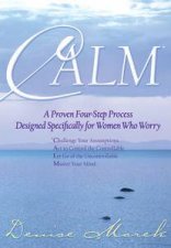 Calm A Proven FourStep Process Designed Specifically For Women Who Worry