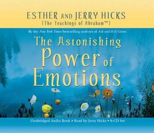 The Astonishing Power Of Emotions CD by Esther & Jerry Hicks