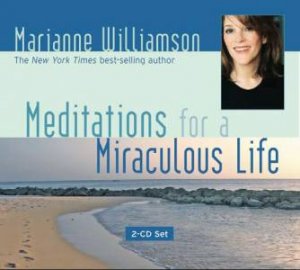 Meditations For A Miraculous Life CD by Marianne Williamson