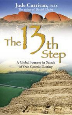 13th Step: Global Journey in Search of our Cosmic Destiny by Jude Currivan