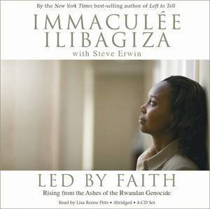 Led By Faith: Rising from the Ashes of the Rwandan Genocide (4CD) by Immaculee Llibagiza