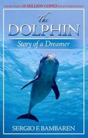 The Dolphin: Story of a Dreamer by Sergio Bambaren