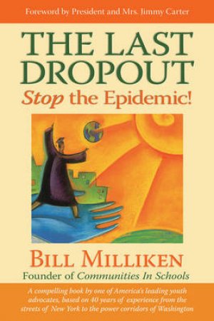 The Last Dropout: Stop The Epidemic! by Bill Milliken