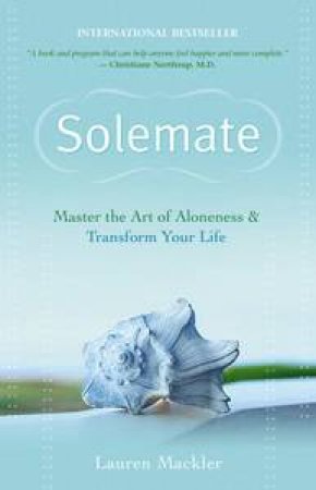 Solemate: Master the Art of Aloneness and Transform Your Life by Lauren Mackler