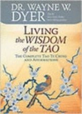 Living The Wisdom Of The Tao The Complete Tao Te Ching And Affirmations
