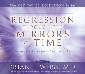 Regression Through the Mirrors of Time by Bryan L Weiss