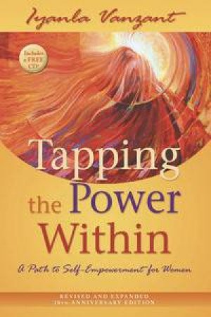 Tapping the Power Within: A Path to Self-Empowerment for Women: 20th Anniversary Ed plus CD by Iyanla Vanzant