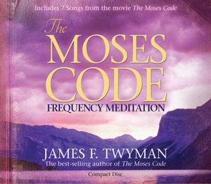 The Moses Code Frequency Meditation by James F Twyman