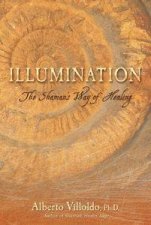 Illumination The Shamans Way of Healing
