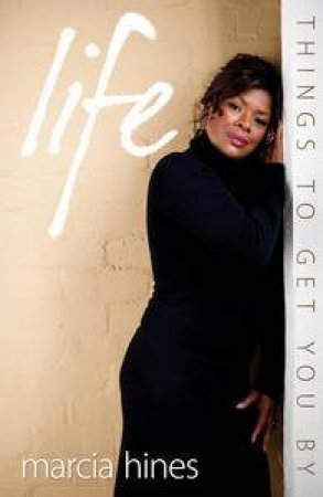 Life: Things To Get You By by Marcia Hines