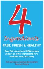 4 Ingredients Fast Fresh and Healthy