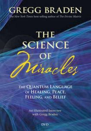 Science of Miracles DVD by Gregg Braden