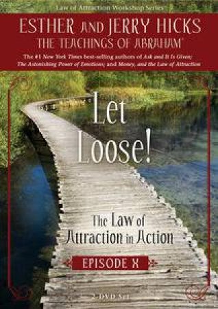 Let Loose! The Law of Attraction in Action Episode 10, DVD x 2 by Esther & Jerry Hicks