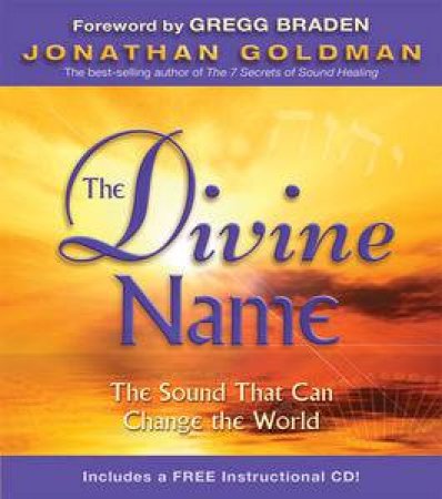 The Divine Name: The Sound that Can Change the World by Jonathan Goldman