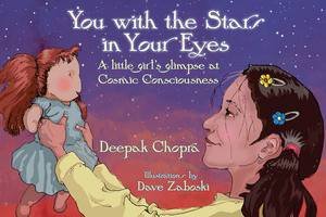 You with the Stars in your Eyes: A Little Girl's Glimpse at Cosmic Consciousness by Deepak Chopra