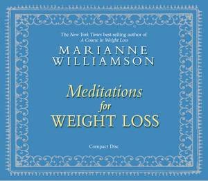 Meditations for Weight Loss by Marianne Williamson