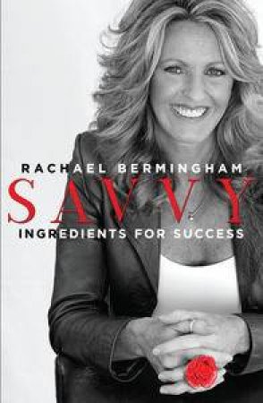 Savvy: Ingredients For Success by Rachael Bermingham