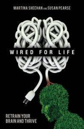 Wired for Life by Susan Pearse & Martina Sheehan