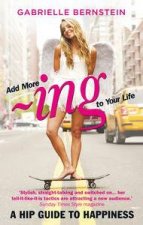 Add more ing to your Life A Hip Guide to Happiness