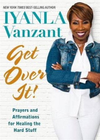 Get Over It! by Iyanla Vanzant