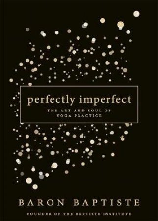 Perfectly Imperfect by Baron Baptiste