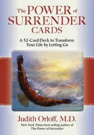 The Power of Surrender Oracle Cards: A 52-Card Deck to Transform Your Life by Letting Go by Judith Orloff