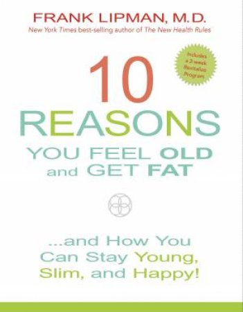 10 Reasons You Feel Old and Get fat by Frank Lipman