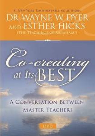 Co-creating at its best DVD by Esther and Dyer, Wayne Hicks