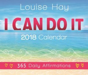 I Can Do It 2018 Calendar: 365 Daily Affirmations by Louise Hay